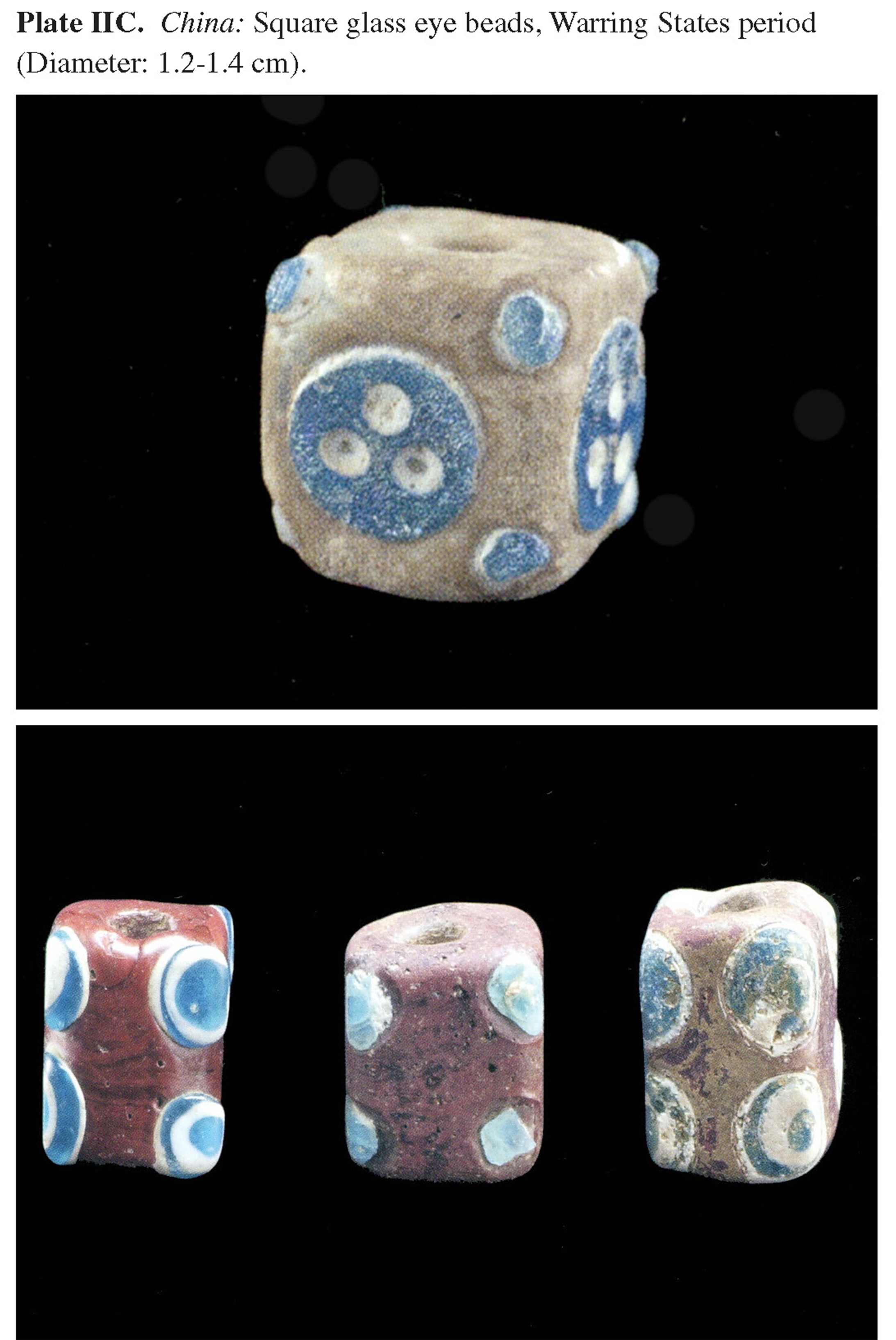 Plate IIC China: Square glass eye beads, Warring States period (Diameter: 1.2-1.4 cm).