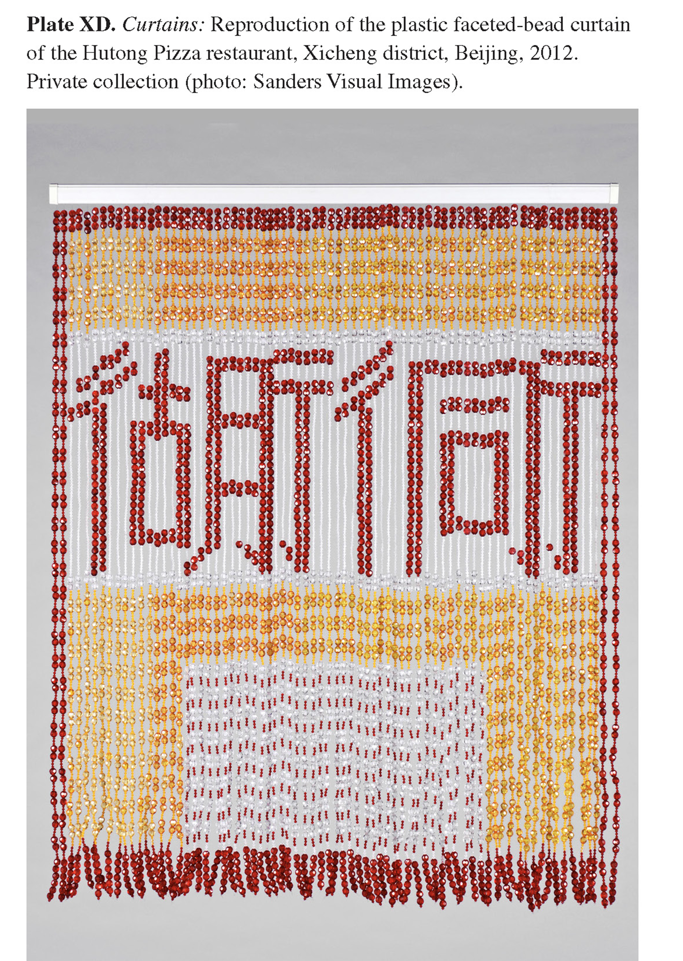 Plate XD Curtains: Reproduction of the plastic faceted-bead curtain of the Hutong Pizza restaurant, Xicheng district, Beijing, 2012. Private collection (photo: Sanders Visual Images).
