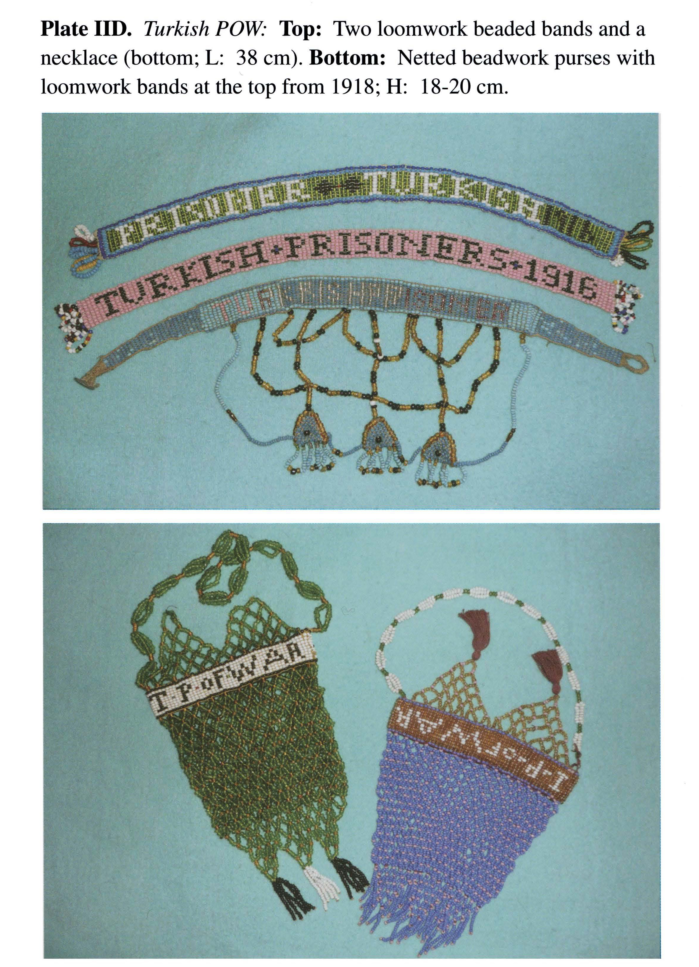 Plate IID Turkish POW: Top: Two loomwork beaded bands and a necklace (bottom; L: 38 cm). Bottom: Netted beadwork purses with loomwork bands at the top from 1918; H: 18-20 cm.