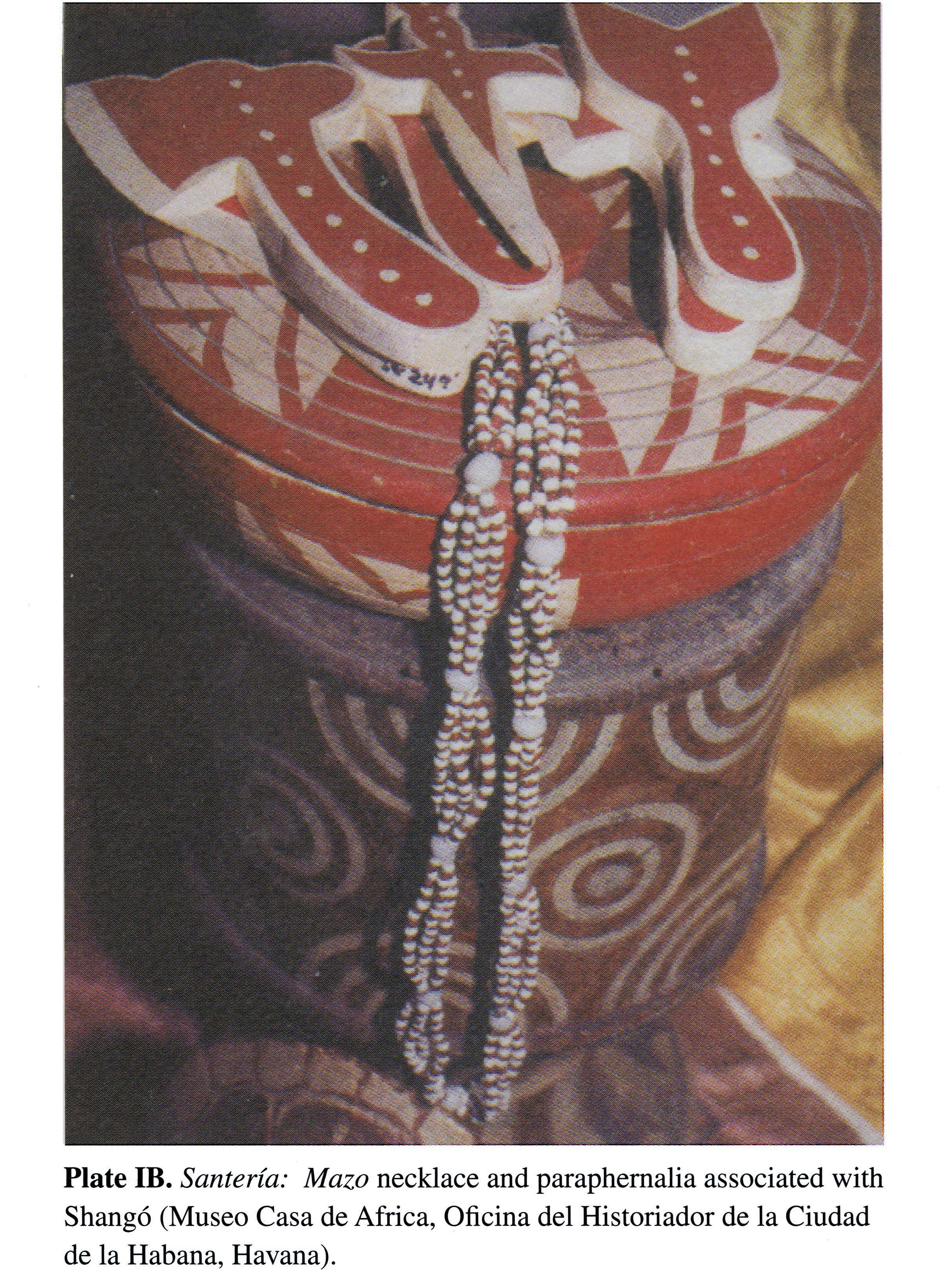 Plate IB Santería: Mazo necklace and paraphernalia associated with Shangó (Museo Casa de Africa, Oficina del Historiador de la Ciudad de la Habana, Havana).