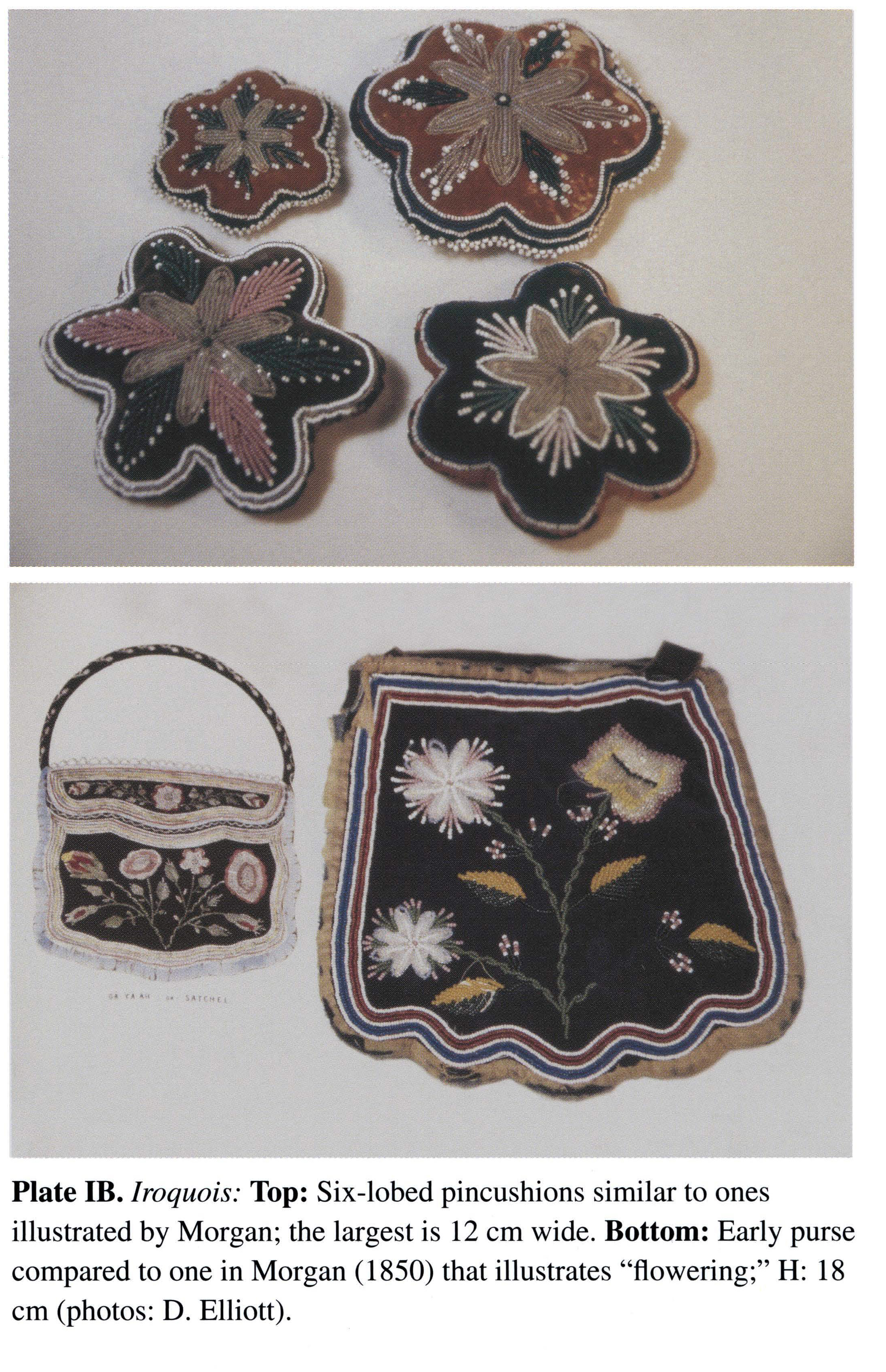 Plate IB Iroquois: Top: Six-lobed pincushions similar to ones illustrated by Morgan; the largest is 12 cm wide. Bottom: Early purse compared to one in Morgan (1850) that illustrates 