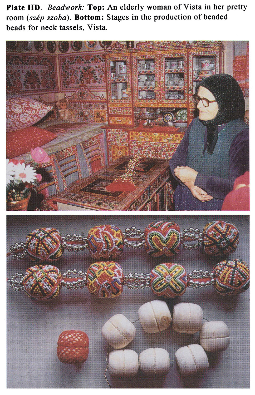 Plate IID Beadwork: Top: An elderly woman of Vista in her pretty room (szep szoba). Bottom: Stages in the production of beaded beads for neck tassels, Vista.
