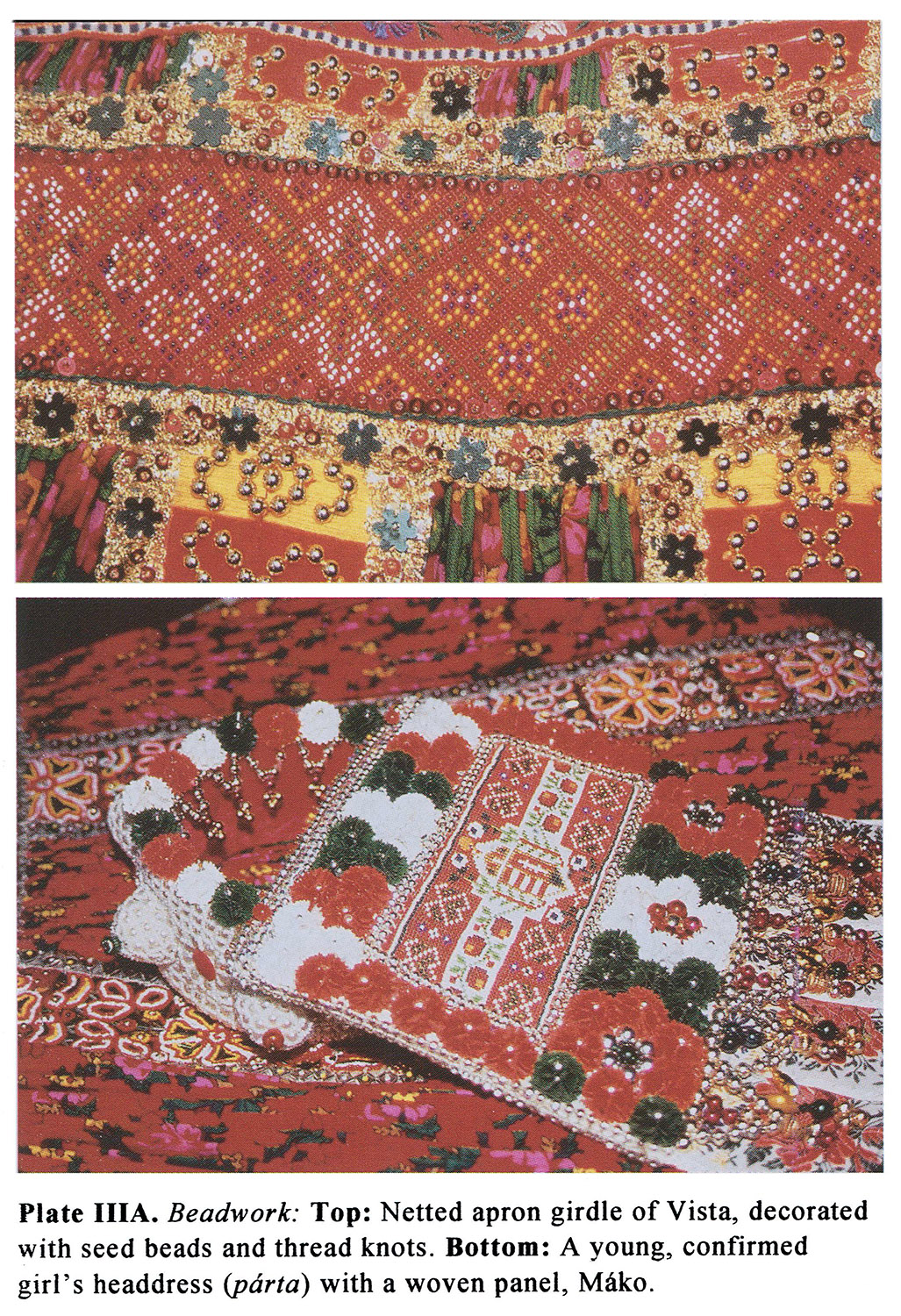 Plate IIIA Beadwork: Top: Netted apron girdle of Vista, decorated with seed beads and thread knots. Bottom: A young, confirmed girl's headdress (parta) with a woven panel, Mako.