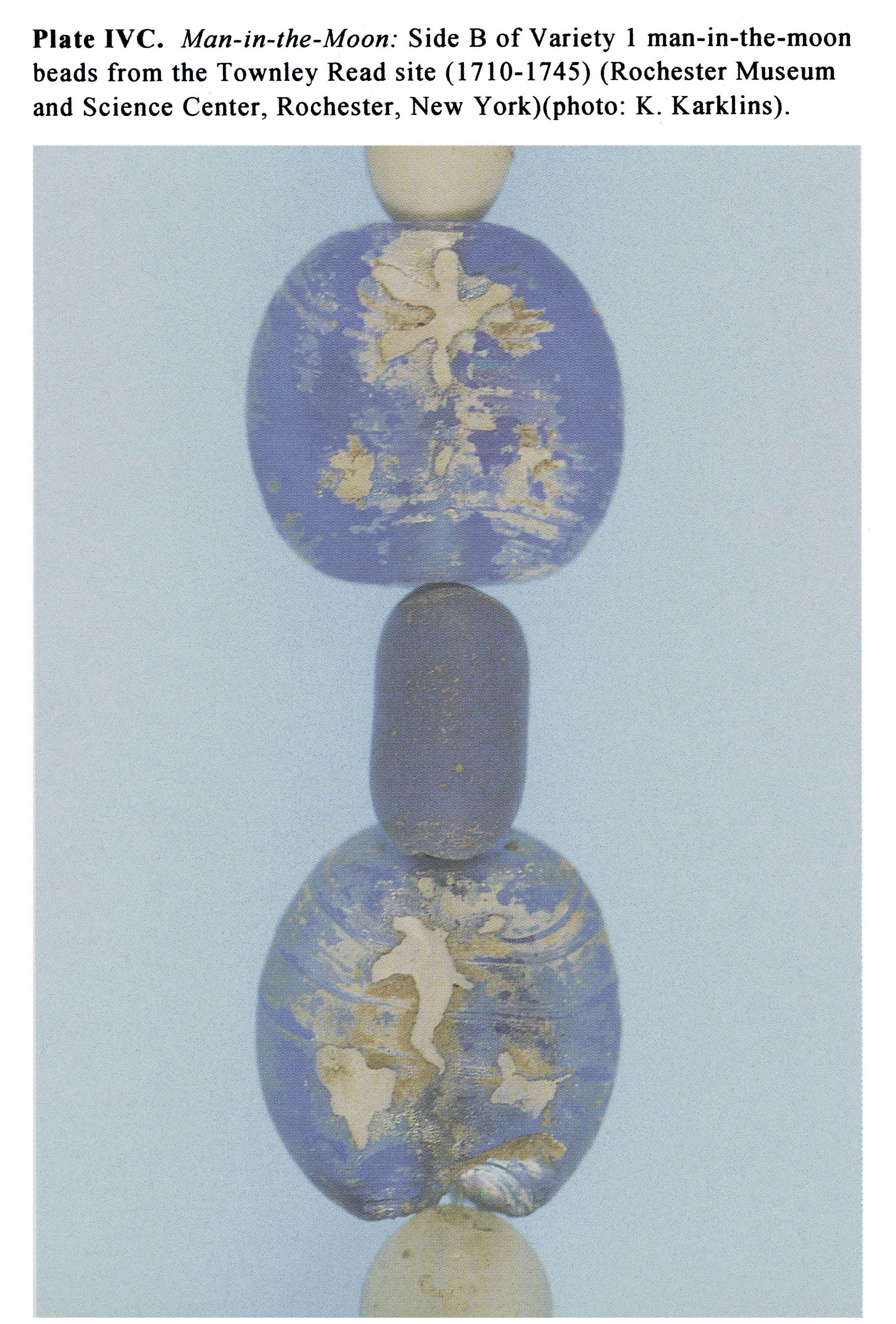Plate IVC Man-in-the-Moon: Side B of Variety 1 man-in-the-moon beads from the Townley Read site ( 1710-1745) (Rochester Museum and Science Center, Rochester, New York)(photo: K. Karklins).
