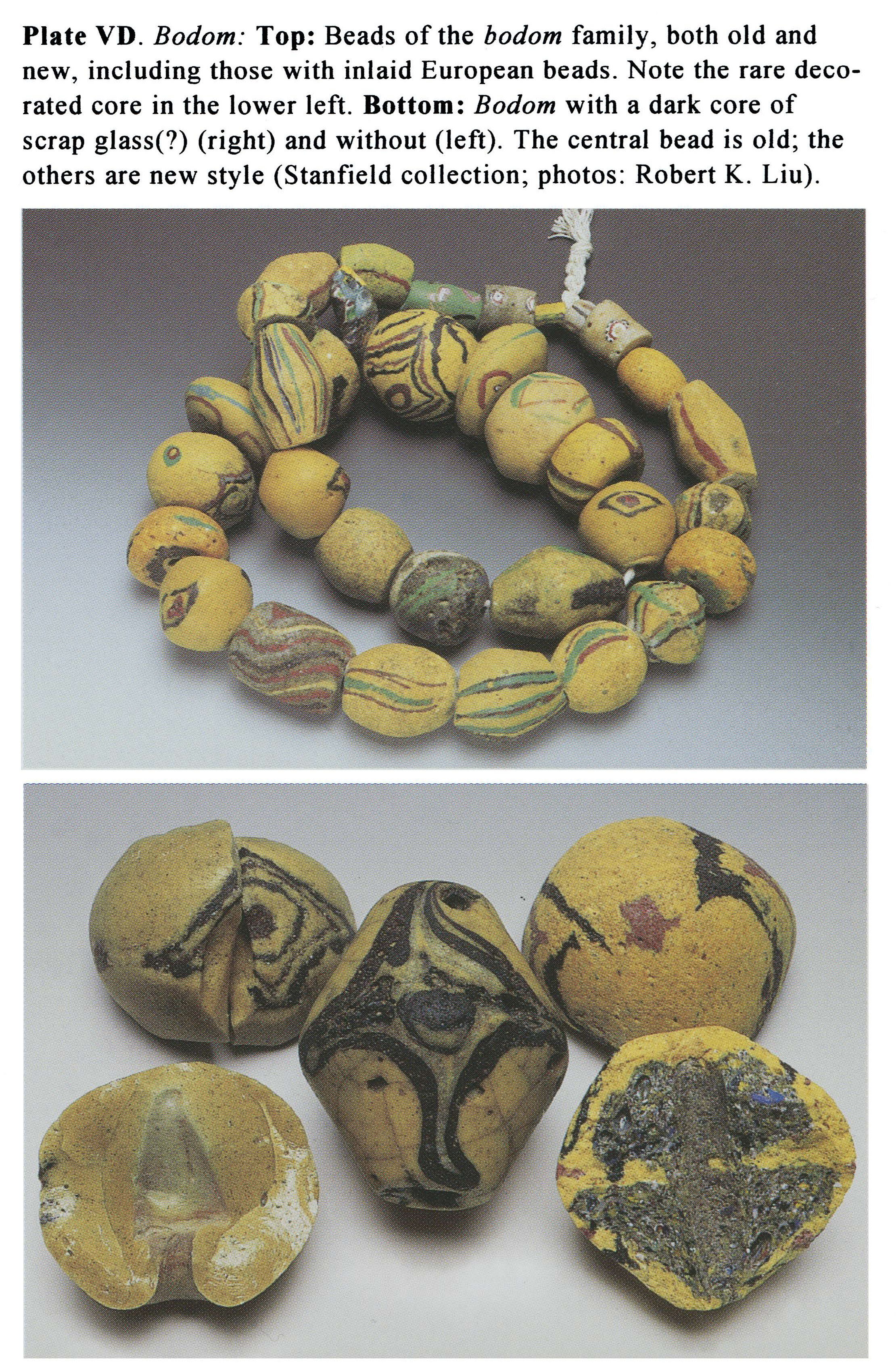 Plate VD Bodom: Top: Beads of the bodom family, both old and new, including those with inlaid European beads. Note the rare decorated core in the lower left. Bottom: Bodom with a dark core of scrap glass(?) (right) and without (left). The central bead is old; the others are new style (Stanfield collection; photos: Robert K. Liu).
