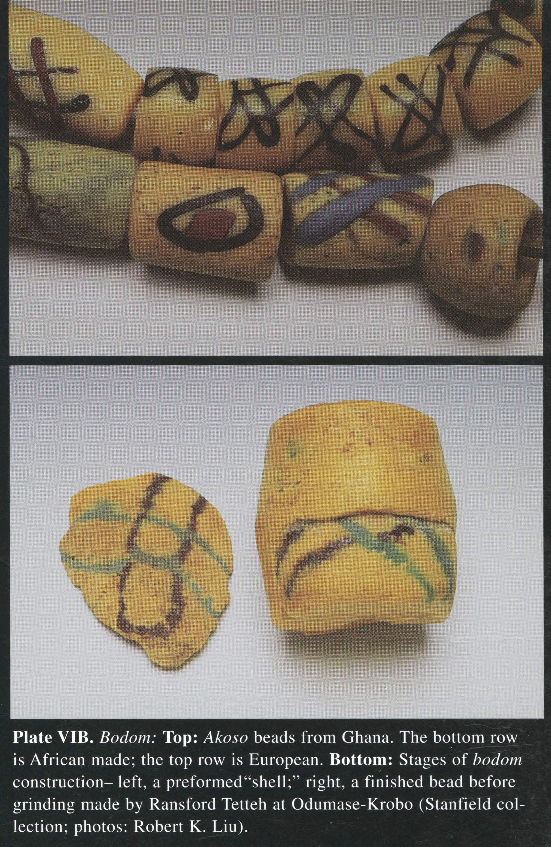 Plate VIB Boe/om: Top: Akoso beads from Ghana. The bottom row is African made; the top row is European. Bottom: Stages of bodom construction- left, a preformed