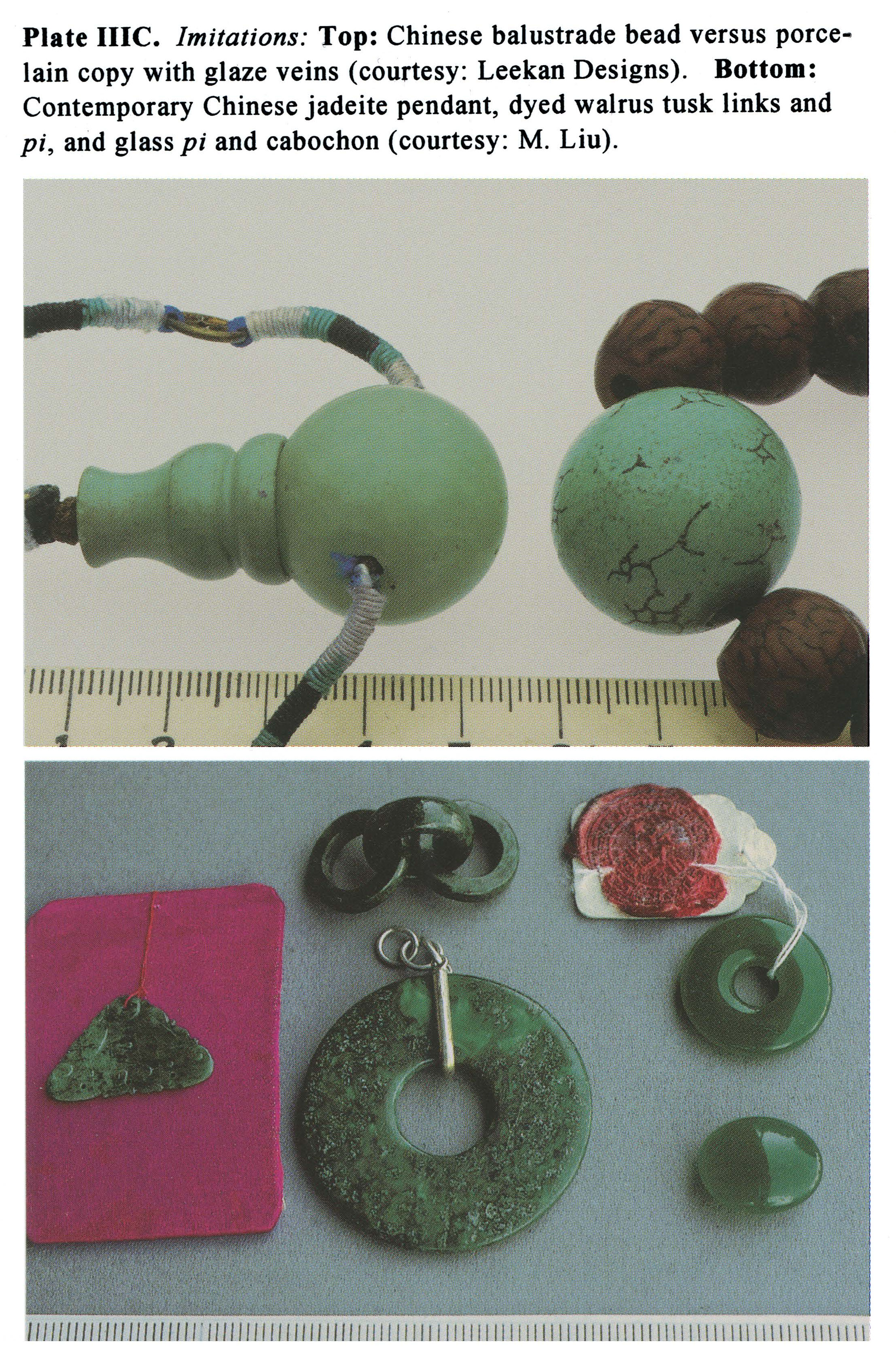 Plate IIIC Imitations: Top: Chinese balustrade bead versus porcelain copy with glaze veins (courtesy: Leekan Designs). Bottom: Contemporary Chinese jadeite pendant, dyed walrus tusk links and pi, and glass pi and cabochon ( courtesy: M. Liu).