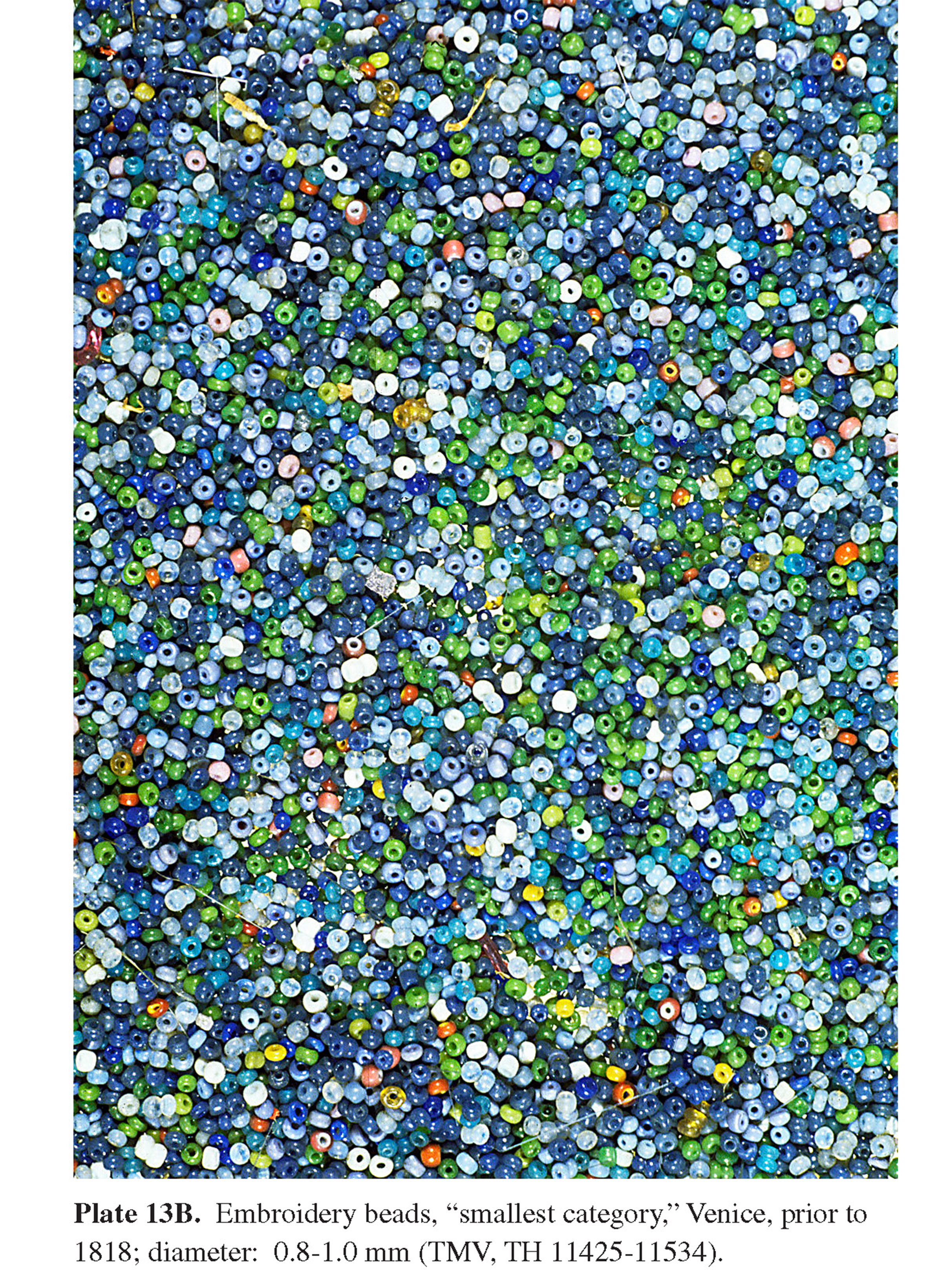 Plate 13B Embroidery beads, “smallest category,” Venice, prior to 1818; diameter: 0.8-1.0 mm (TMV, TH 11425-11534).