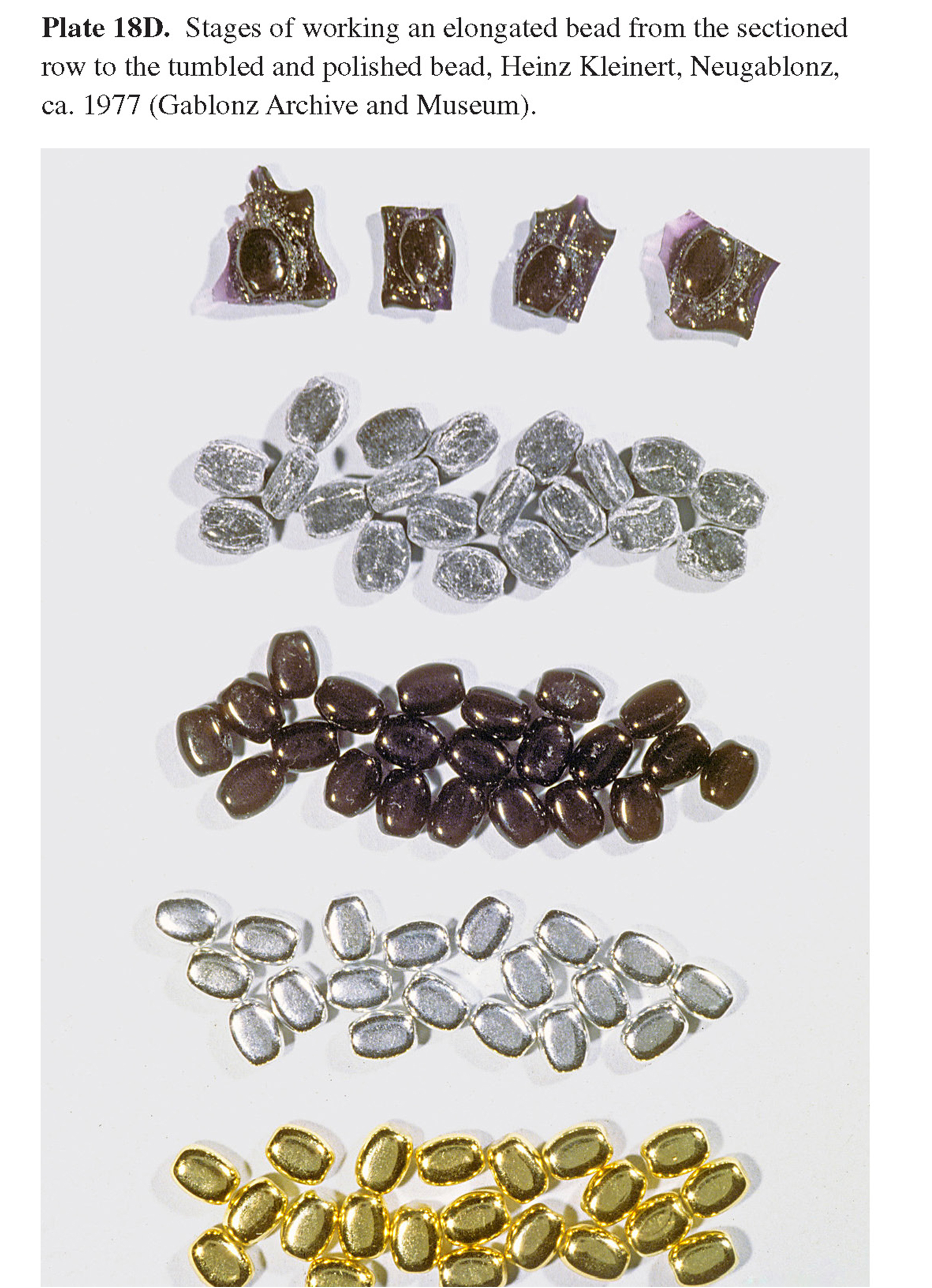 Plate 18D Stages of working an elongated bead from the sectioned row to the tumbled and polished bead, Heinz Kleinert, Neugablonz, ca. 1977 (Gablonz Archive and Museum).