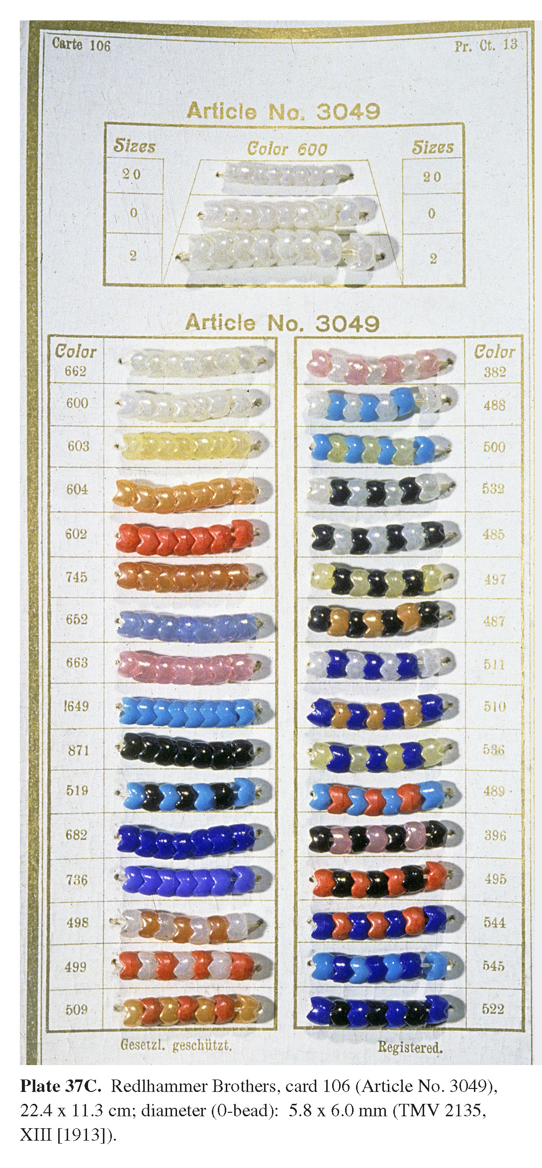 Plate 37C Redlhammer Brothers, card 106 (Article No. 3049), 22.4 x 11.3 cm; diameter (0-bead): 5.8 x 6.0 mm (TMV 2135, XIII [1913]).  