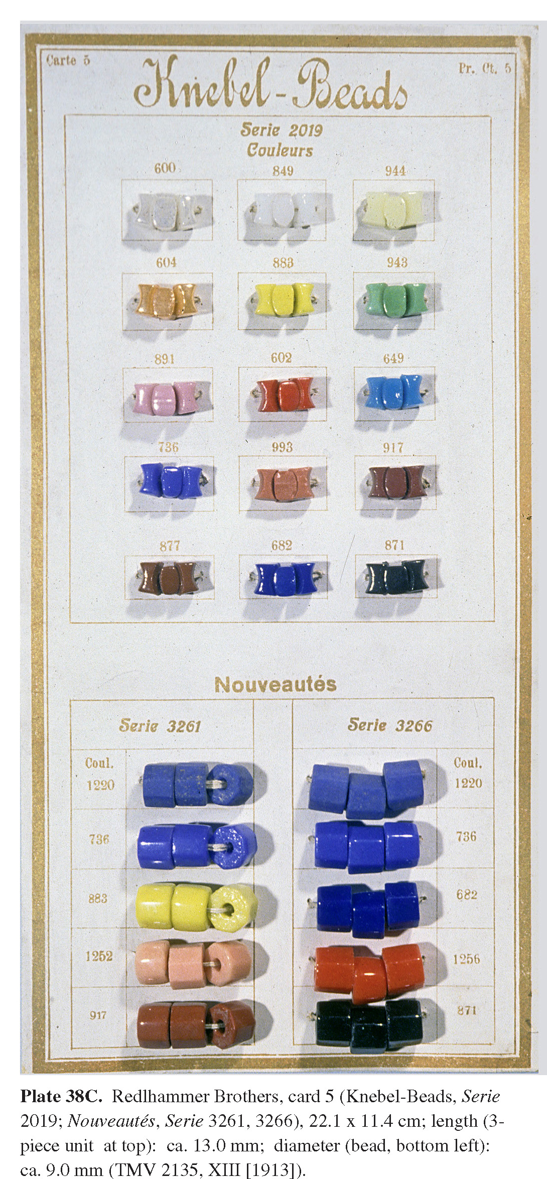 Plate 38C Redlhammer Brothers, card 5 (Knebel-Beads, Serie 2019; Nouveautés, Serie 3261, 3266), 22.1 x 11.4 cm; length (3- piece unit at top): ca. 13.0 mm; diameter (bead, bottom left): ca. 9.0 mm (TMV 2135, XIII [1913]).